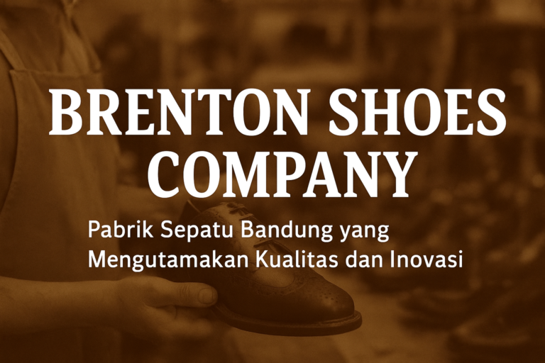 pabrik sepatu bandung brenton