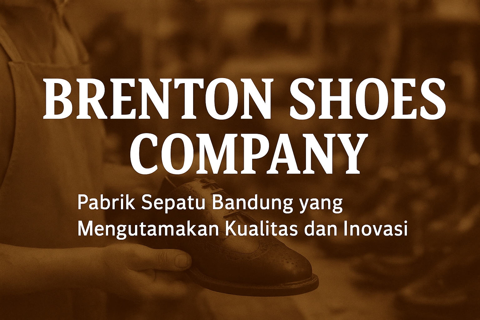 pabrik sepatu bandung brenton