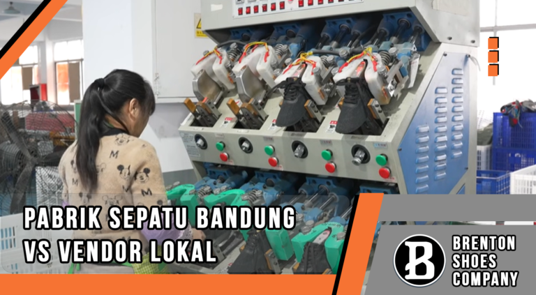 Pabrik Sepatu Bandung vs Vendor Lokal