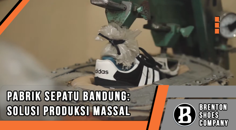Pabrik sepatu bandung Produski masal